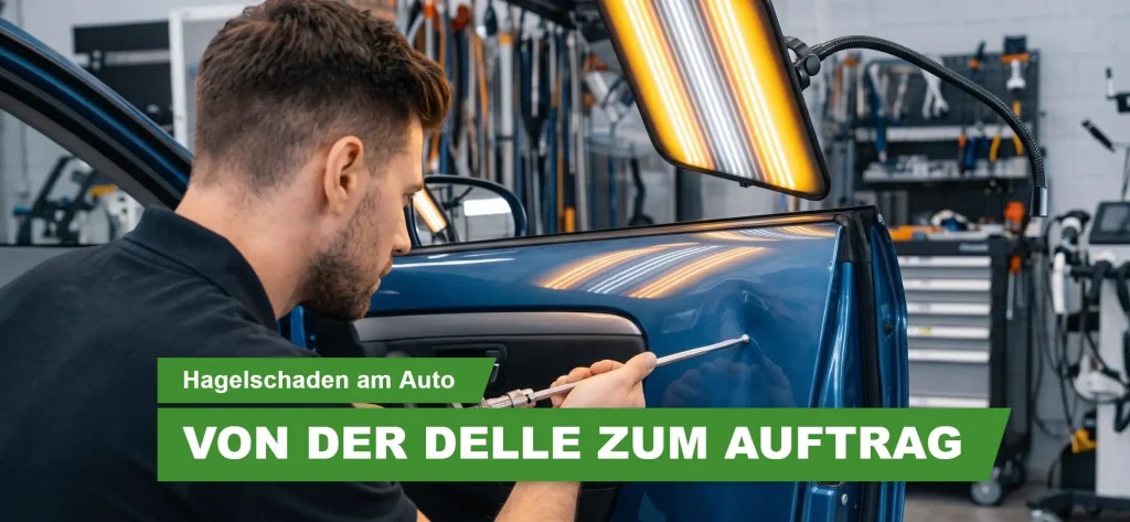 Hagelschaden am Auto: So verwandeln Sie jede Delle in Ihren nächsten Auftrag
